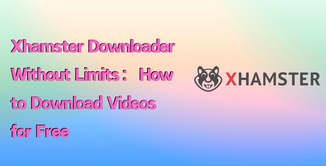 Xhamster downloader